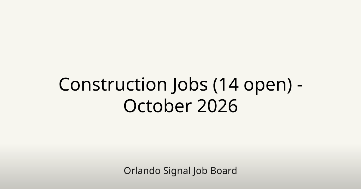 Construction Jobs (14 open) - October 2026