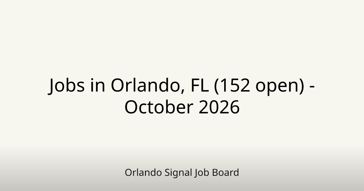 Jobs in Orlando, FL (152 open) - October 2026